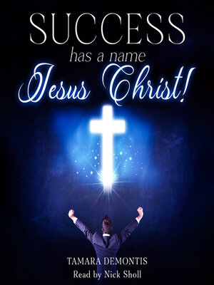 cover image of Success has a name Jesus Christ!